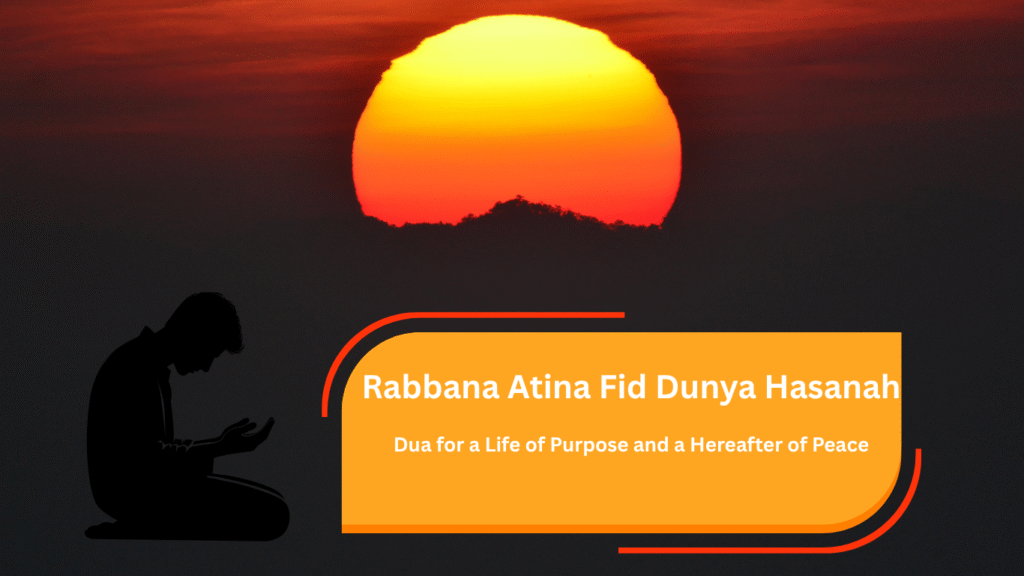 Discover the deep meaning of Rabbana Atina Fid Dunya Hasanah — a dua for balance, success, and peace in both this life and the Hereafter.
