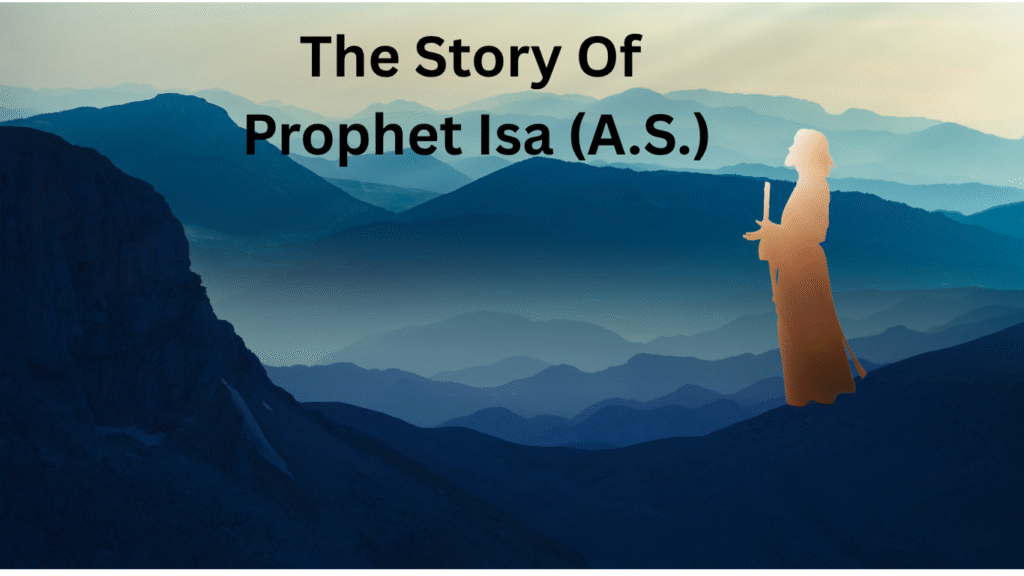 Discover the story of Prophet Isa (A.S.) — his miraculous birth, divine message, and ascension, as told in the Qur’an with timeless lessons of faith.