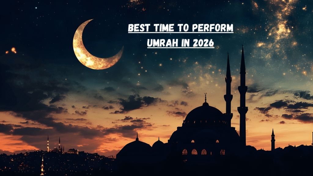 Umrah can be performed round of the year. The Best time to perform Umrah in 2026 is Ramadan, Easter Holidays, and winter holidays due to pleasant weather.